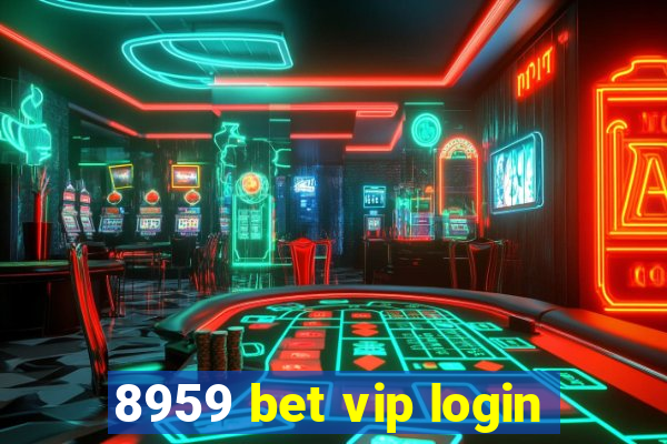 8959 bet vip login